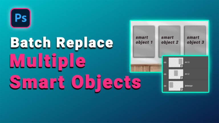 How to batch Replace Multiple Smart Objects in Photoshop featured image