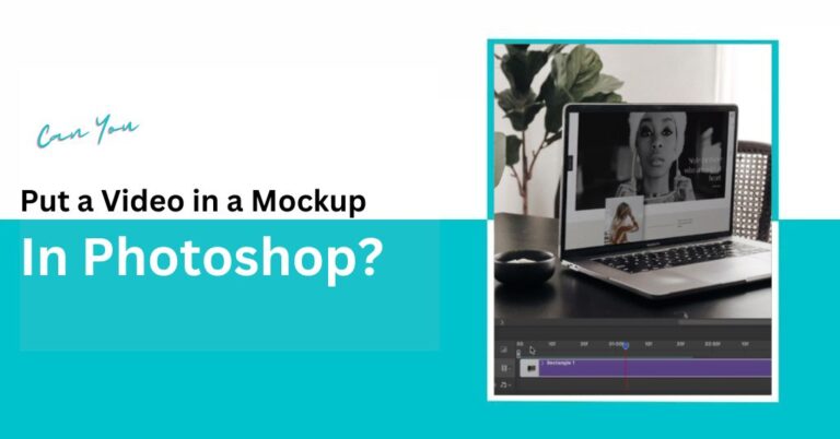 Can You Put a Video in a Mockup in Photoshop