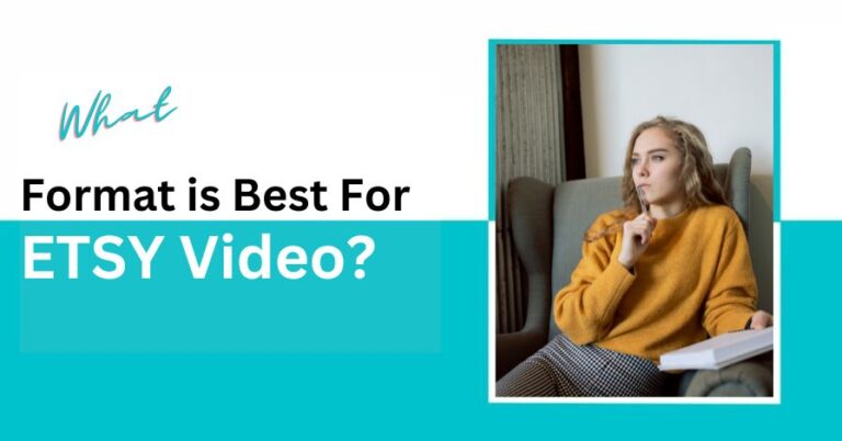 What Format is Best For Etsy Video