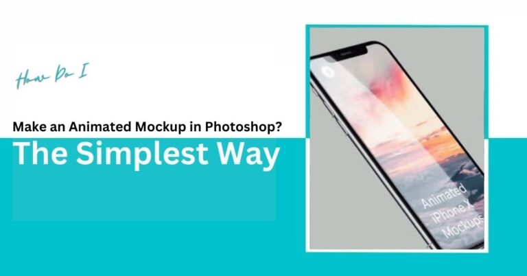 How Do I Make an Animated Mockup in Photoshop The Simplest Way