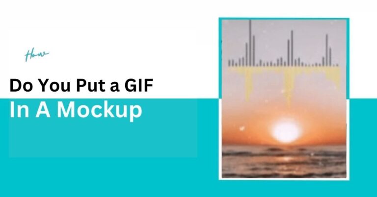 How Do You Put a GIF in a Mockup or Still Image