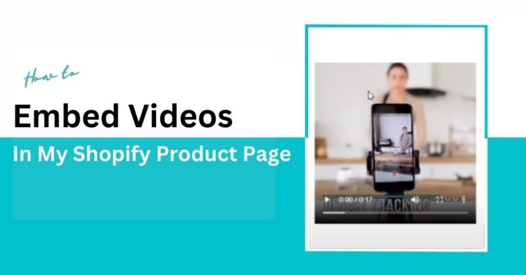 How to Embed Video in My Shopify Product Page