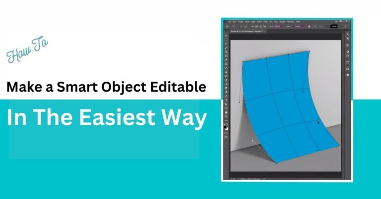 How To Make a Smart Object Editable In The Easiest Way