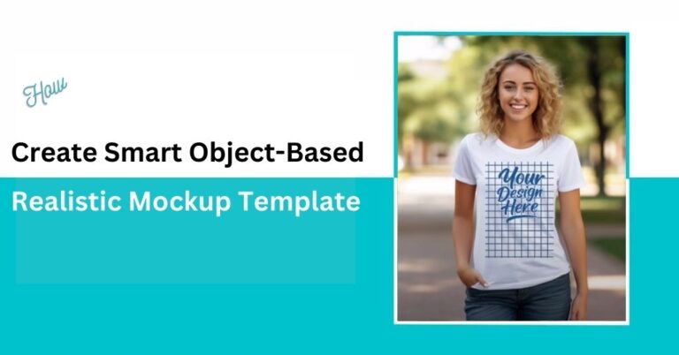 How to create Smart Object-Based Realistic Mockup Template Super Easy Process