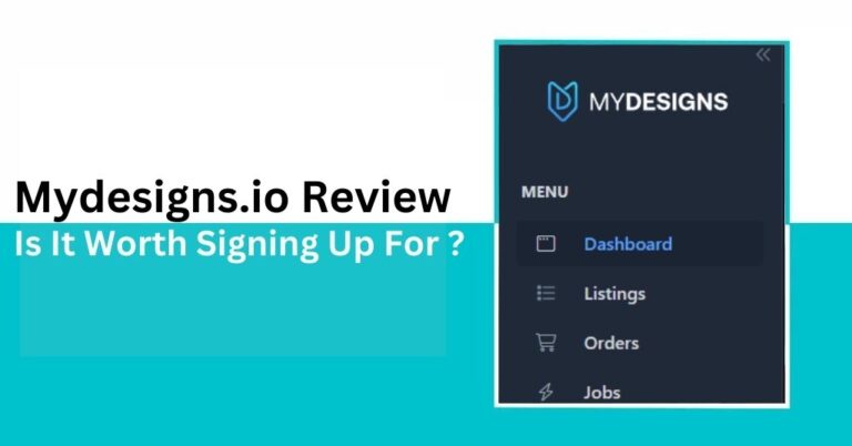 Mydesigns.io Review Is It Worth Signing Up For (Unbiased Review)